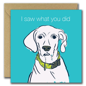 I Saw What You Did (Greeting Card)