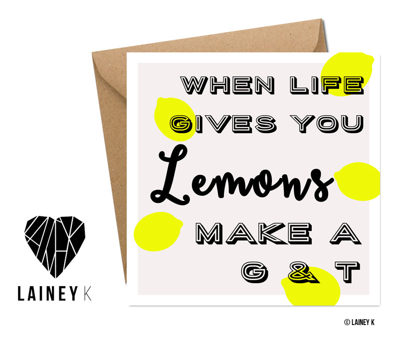 When Life Give Yous Lemons, Make A G&T (Greeting Card)