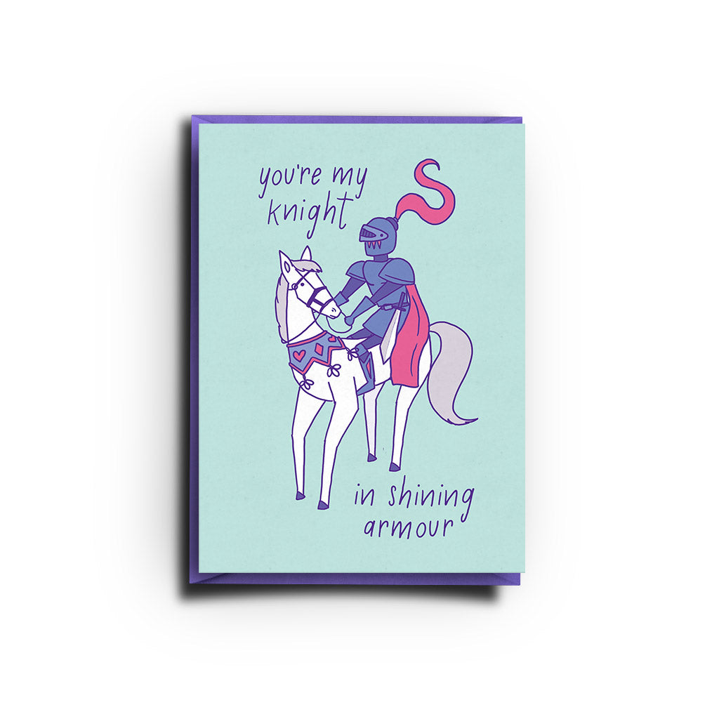 You're My Knight In Shining Armour (Greeting Card)