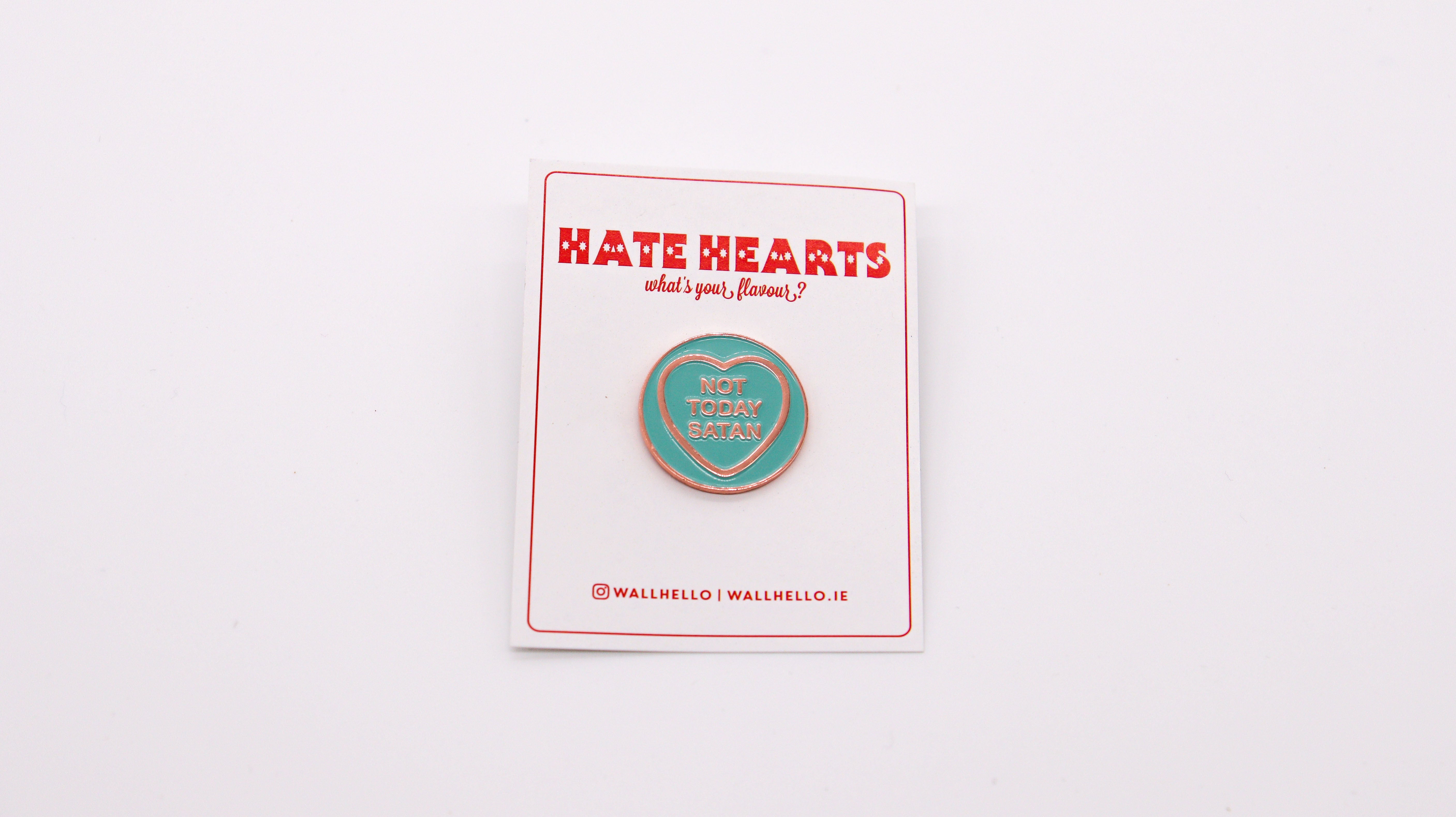 Not Today Satan Hate Hearts Pin Badge