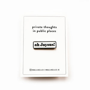 Ah Jaysus - Soft Enamel Pin Badge