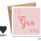 Le Grá Mór (Greeting Card) - MIMI+MARTHA