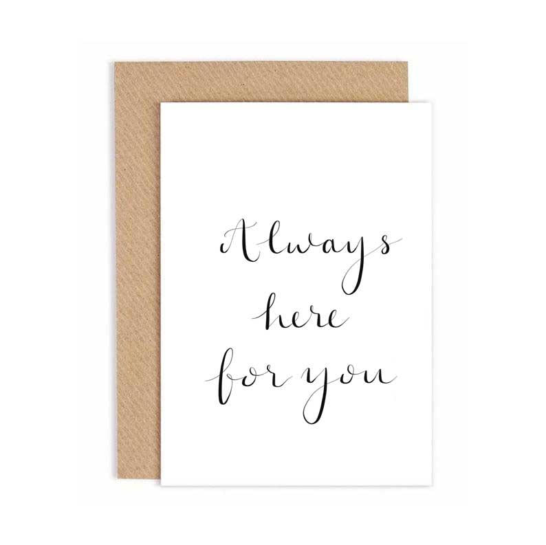 Greeting Card - Always here for you