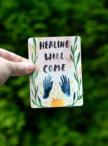 Healing Will Come Sticker