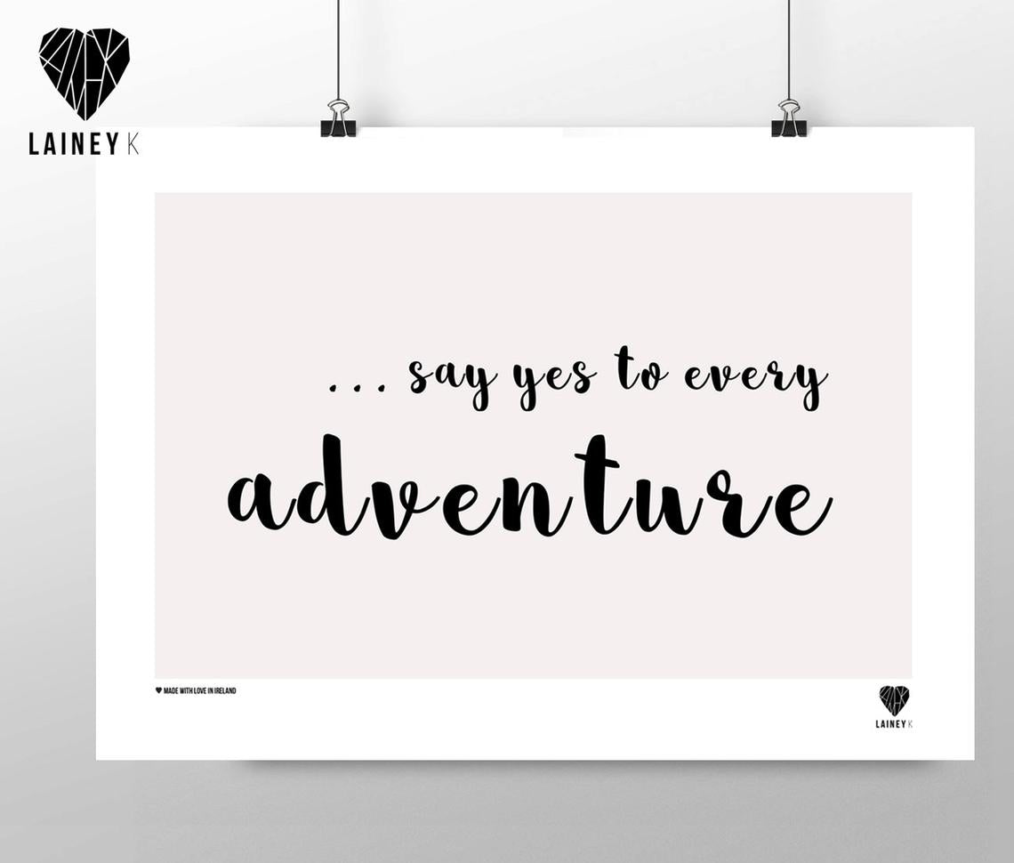 (A4 Print) Say Yes to Every Adventure