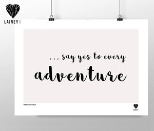 (A4 Print) Say Yes to Every Adventure