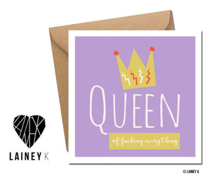 Queen Of **** Everything (Greeting Card)