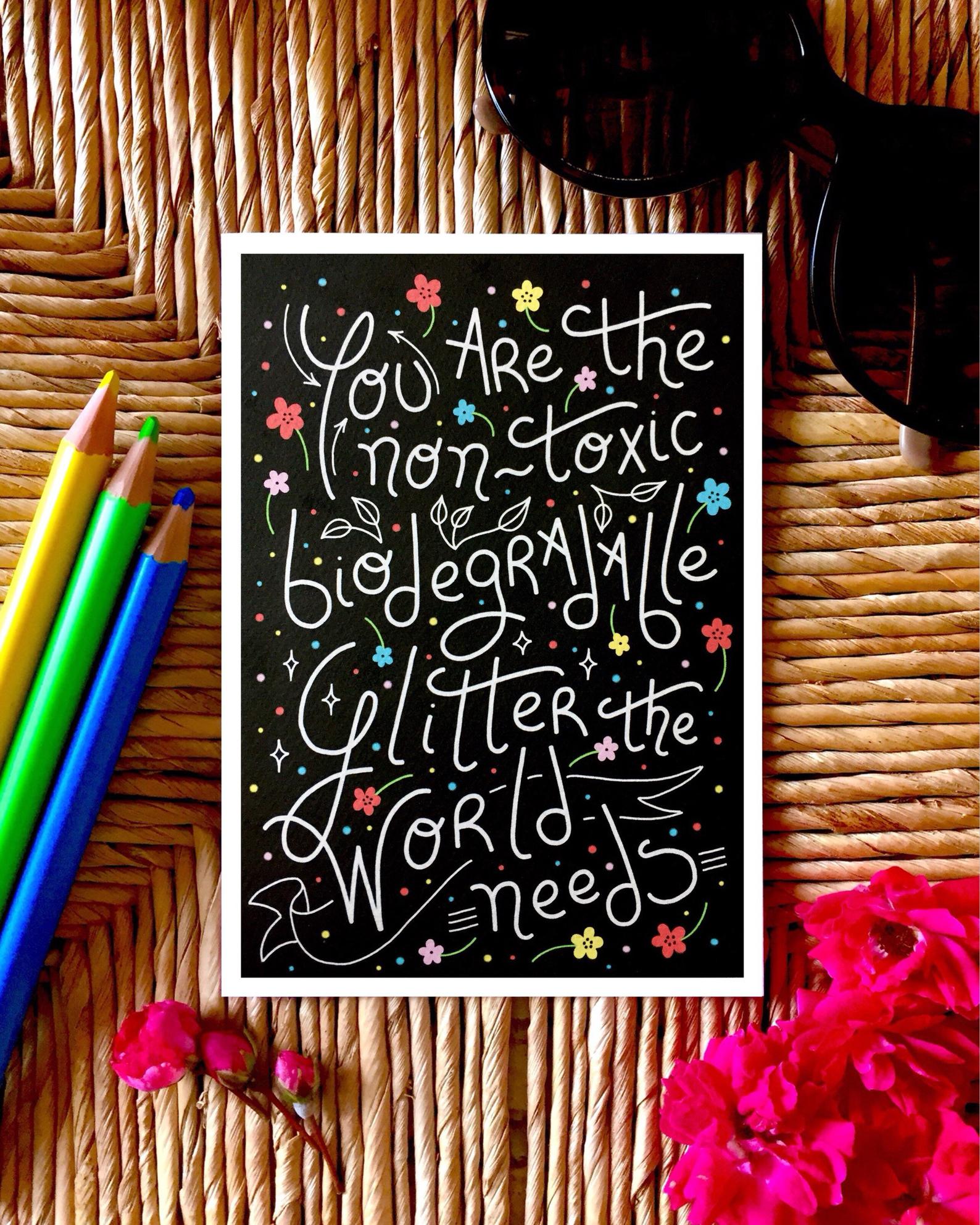 A5 Print - You Are The Non-Toxic Biodegradable Glitter