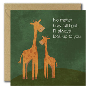 Father's Day - No Matter How Tall I Get (Greeting Card)