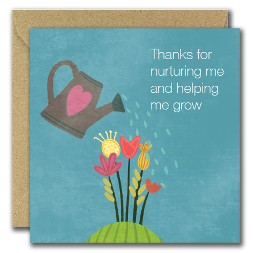 Thanks For Nurturing Me (Greeting Card)
